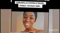 Ebyo muwala Olivia Nabukeera Kadama eyafiira esaudi byongedda okutama...