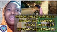 KADAMA WUNO ABOTODDE EBYAMA BYA COMPANY!! DRAMA GWETUKOLA COMPANY ZEZITUWABYA!!